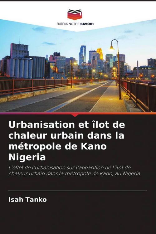 Produktbild: Urbanisation et &icirc;lot de chaleur urbain dans la m&eacute;tropole de Kano Nigeria