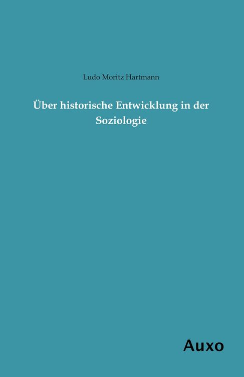 Produktbild: &Uuml;ber historische Entwicklung in der Soziologie