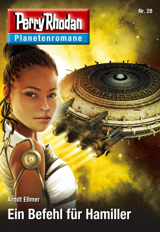 Bild vom Artikel Planetenroman 28: Ein Befehl für Hamiller vom Autor Arndt Ellmer