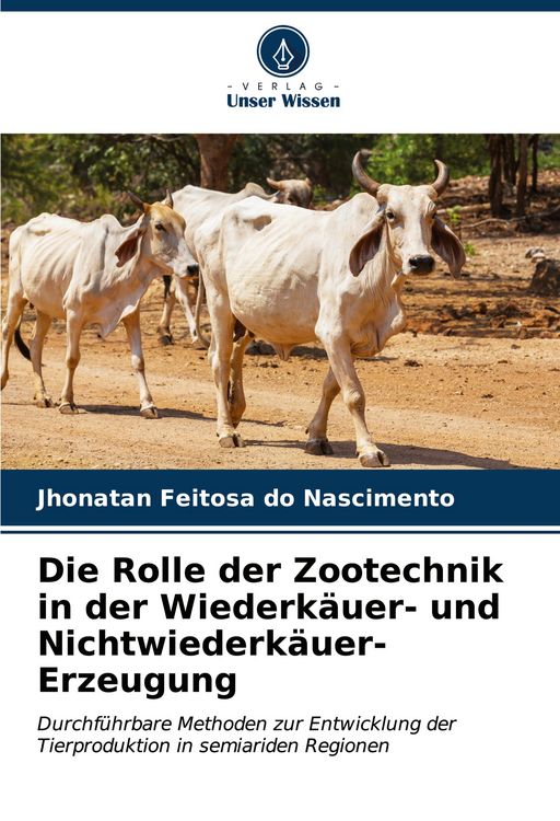 Produktbild: Die Rolle der Zootechnik in der Wiederk&auml;uer- und Nichtwiederk&auml;uer-Erzeugung