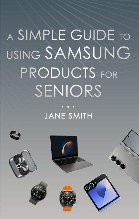 Produktbild: A Simple Guide to Using Samsung Products for Seniors