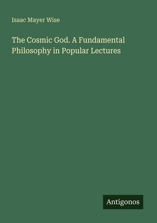 Produktbild: The Cosmic God. A Fundamental Philosophy in Popular Lectures