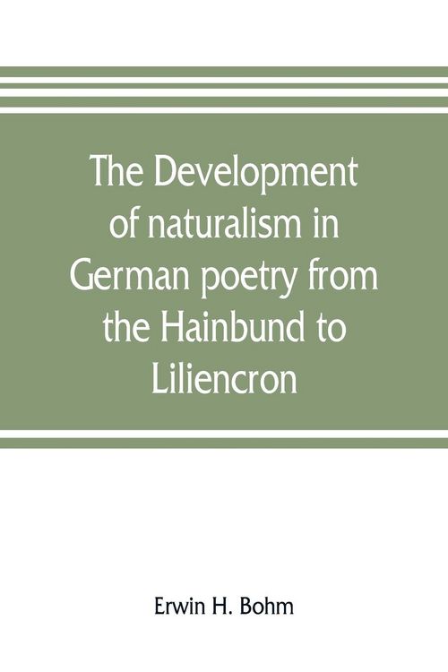 Produktbild: The development of naturalism in German poetry from the Hainbund to Liliencron