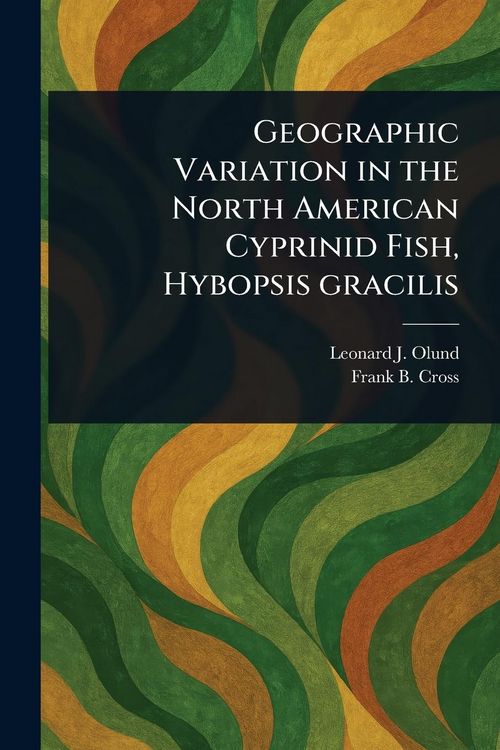 Produktbild: Geographic Variation in the North American Cyprinid Fish, Hybopsis Gracilis