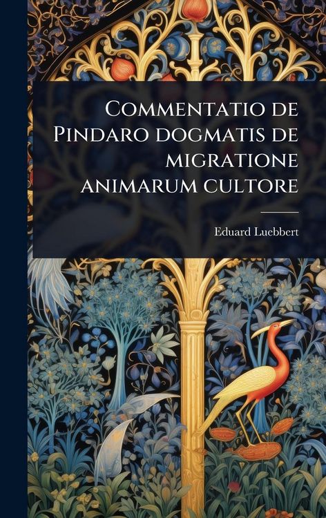 Produktbild: Commentatio de Pindaro dogmatis de migratione animarum cultore