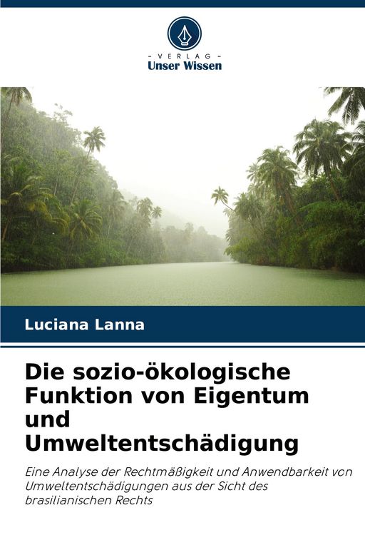 Produktbild: Die sozio-&ouml;kologische Funktion von Eigentum und Umweltentsch&auml;digung