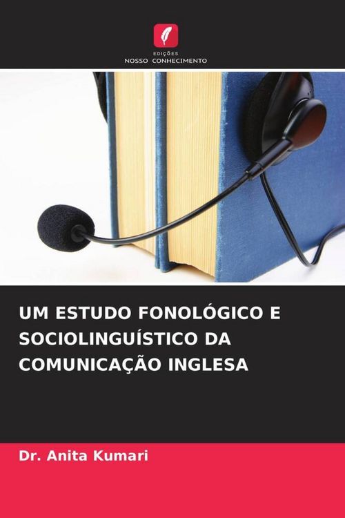 Produktbild: Um Estudo Fonol&oacute;gico E Sociolingu&iacute;stico Da Comunica&ccedil;&atilde;o Inglesa
