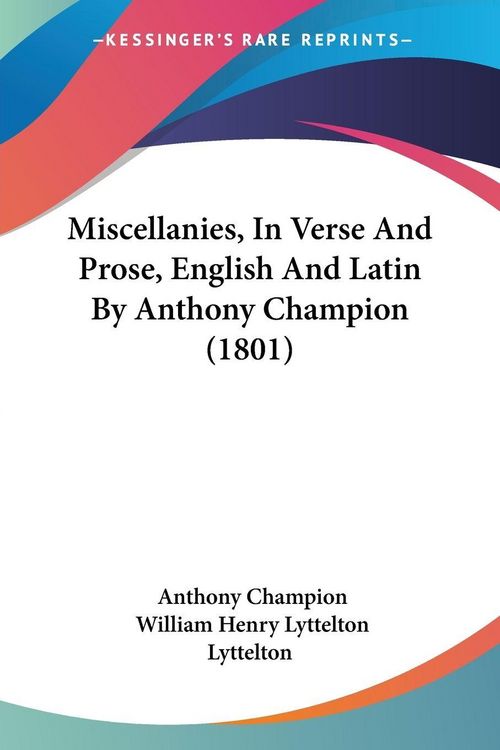 Produktbild: Miscellanies, In Verse And Prose, English And Latin By Anthony Champion (1801)