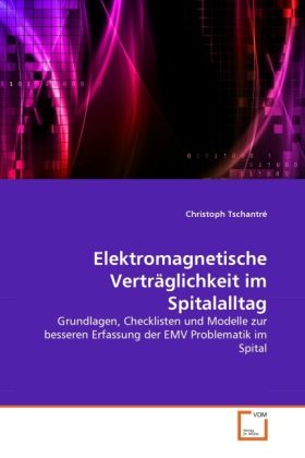 Produktbild: Tschantr&eacute;, C: Elektromagnetische Vertr&auml;glichkeit im Spitalal