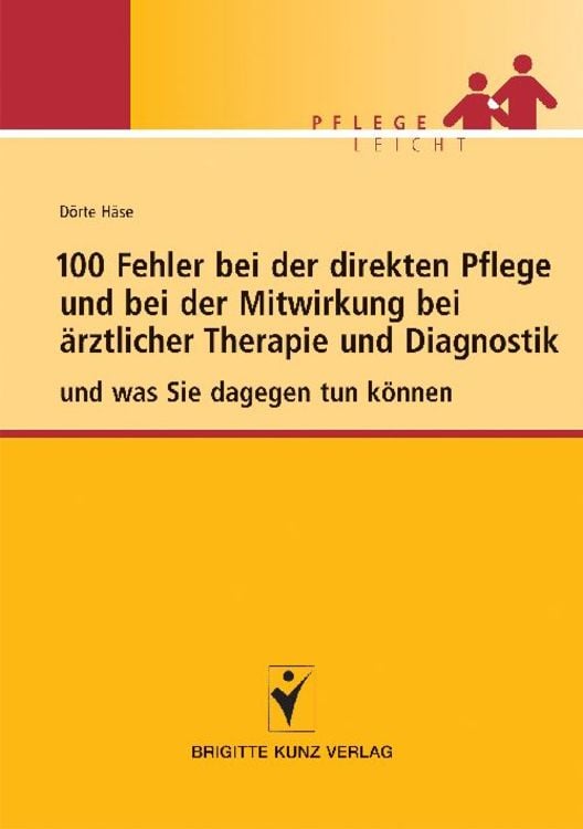 Produktbild: 100 Fehler bei der direkten Pflege und bei der Mitwirkung bei ärztlicher Therapie und Diagnostik