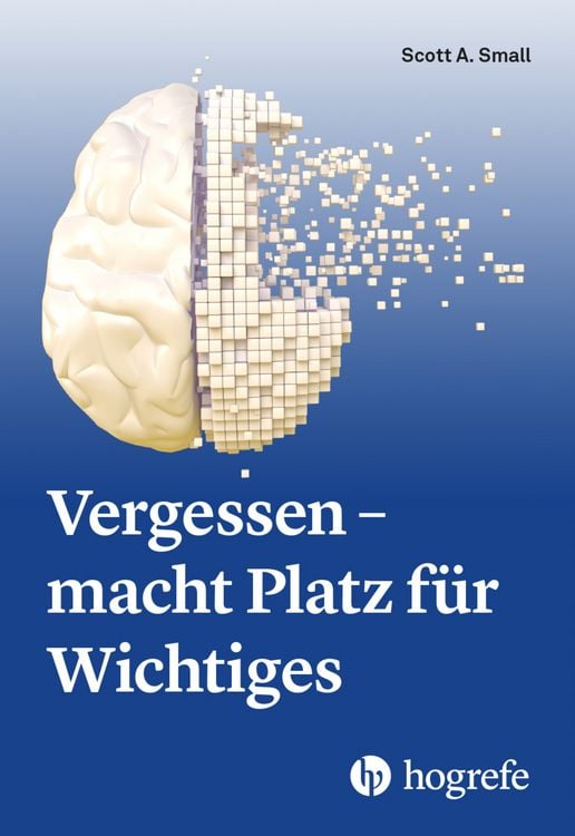 Produktbild: Vergessen - macht Platz f&uuml;r Wichtiges