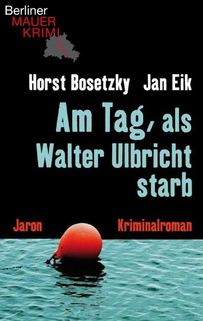 Produktbild: Am Tag, als Walter Ulbricht starb