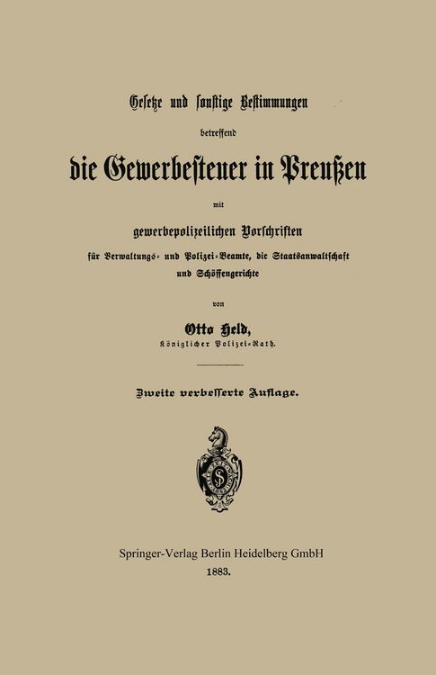 Produktbild: Gesetze und sonstige Bestimmungen betreffend die Gewerbesteuer in Preu&szlig;en mit gewerbepolizeilichen Vorschriften f&uuml;r Verwaltungs- und Polizei-Beamte, d