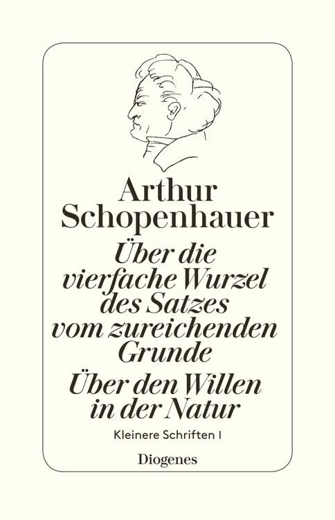 Produktbild: &Uuml;ber die vierfache Wurzel des Satzes vom zureichenden Grunde / &Uuml;ber den Willen