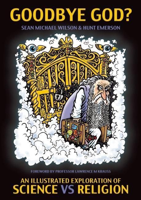 Produktbild: Goodbye God?: An Illustrated Exploration of Science vs. Religion