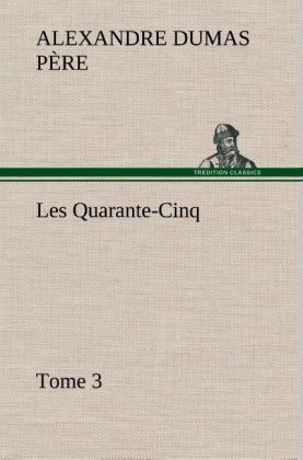 Produktbild: Les Quarante-Cinq - Tome 3