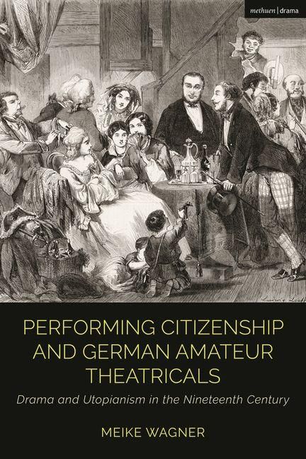 Produktbild: Performing Citizenship and German Amateur Theatricals