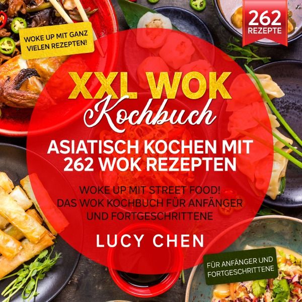 Produktbild: XXL Wok Kochbuch &ndash; Asiatisch kochen mit 262 Wok Rezepten