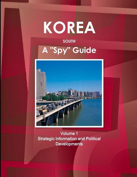 Produktbild: Korea South A "Spy" Guide Volume 1 Strategic Information and Political Developments