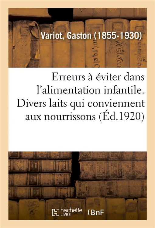 Produktbild: Erreurs &Agrave; &Eacute;viter Dans l'Alimentation Infantile. Les Divers Laits Qui Conviennent Aux Nourrissons