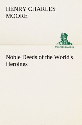 Produktbild: Noble Deeds of the World's Heroines