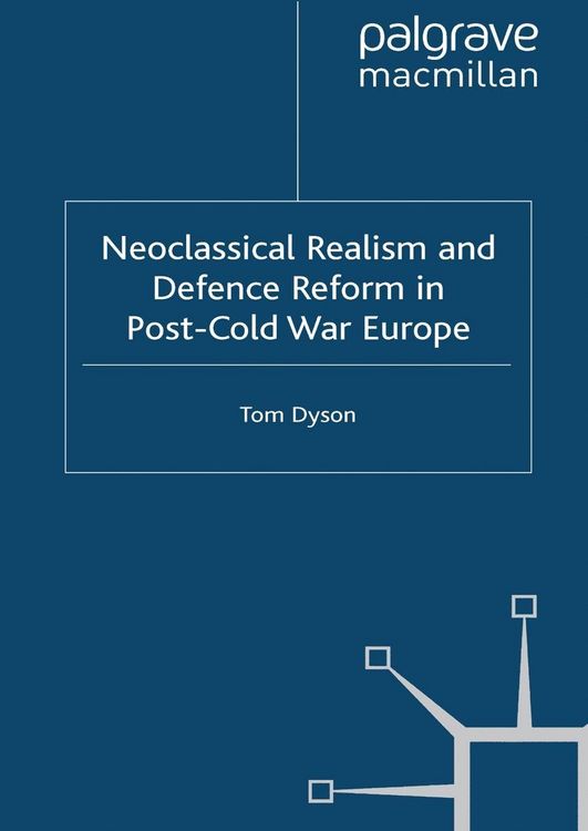 Produktbild: Neoclassical Realism and Defence Reform in Post-Cold War Europe