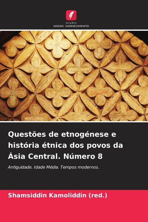 Produktbild: Quest&otilde;es de etnog&eacute;nese e hist&oacute;ria &eacute;tnica dos povos da &Aacute;sia Central. N&uacute;mero 8