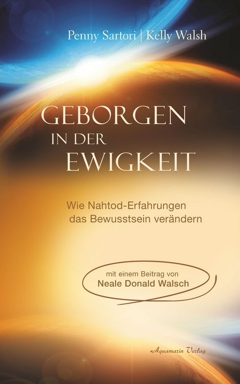 Produktbild: Geborgen in der Ewigkeit: Wie Nahtod-Erfahrungen das Bewusstsein ver&auml;ndern