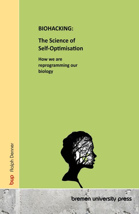 Produktbild: BIOHACKING: The Science of Self-Optimisation