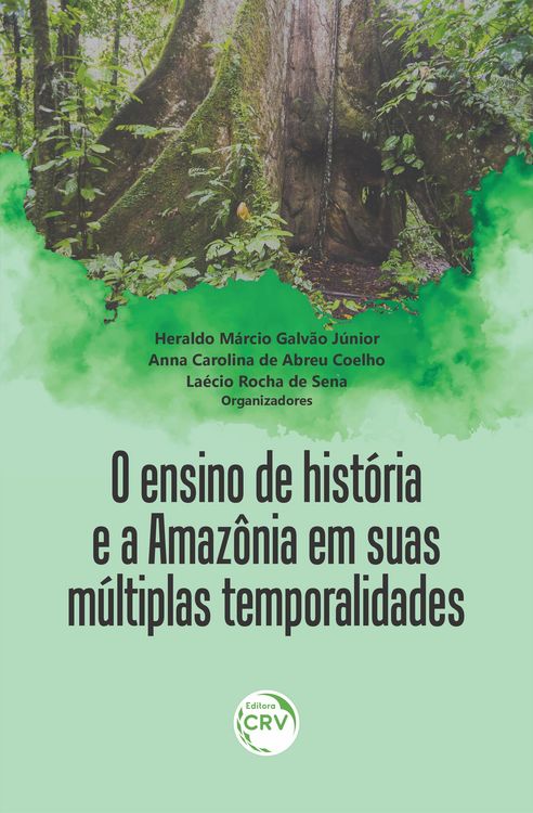 Produktbild: O Ensino De Hist&oacute;ria E a Amaz&ocirc;nia Em Suas M&uacute;ltiplas Temporalidades