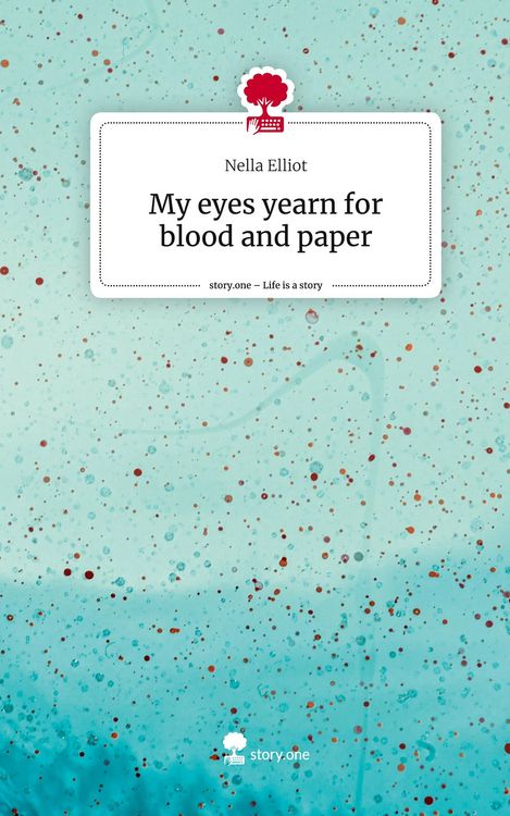 Produktbild: My eyes yearn for blood and paper. Life is a Story - story.one