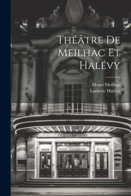 Produktbild: Th&eacute;&acirc;tre de Meilhac et Hal&eacute;vy