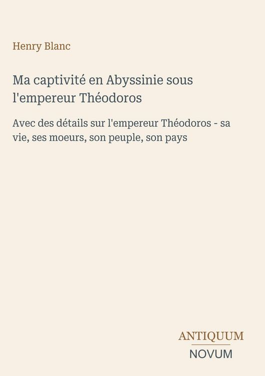 Produktbild: Ma captivit&eacute; en Abyssinie sous l'empereur Th&eacute;odoros
