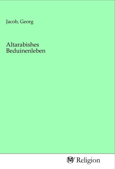 Produktbild: Altarabishes Beduinenleben