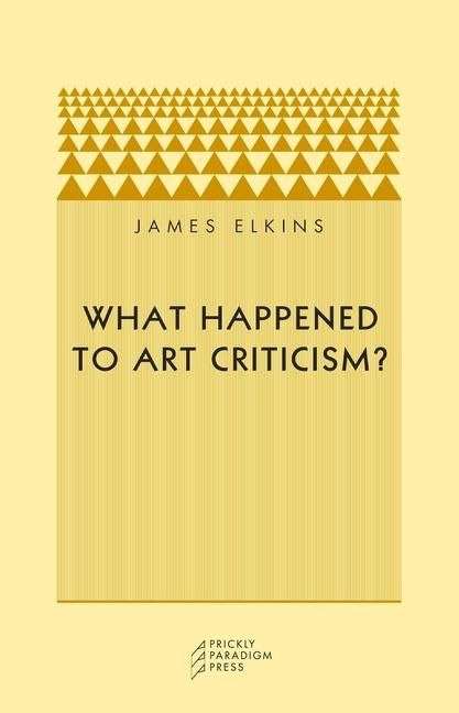 Produktbild: What Happened to Art Criticism?