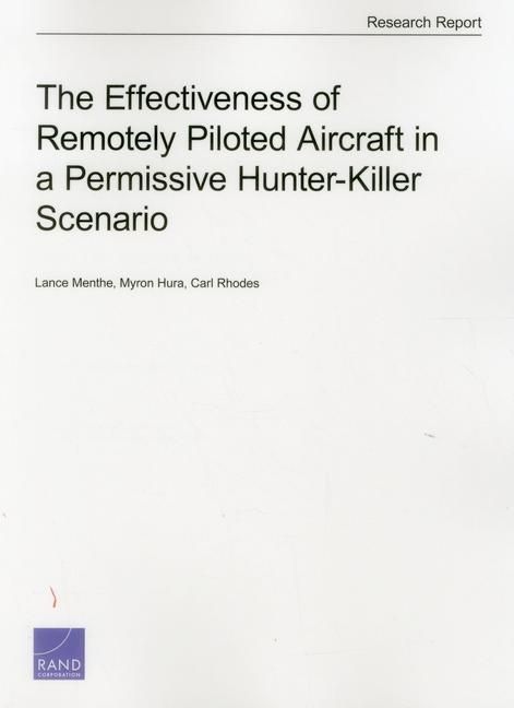 Produktbild: The Effectiveness of Remotely Piloted Aircraft in a Permissive Hunter-Killer Scenario