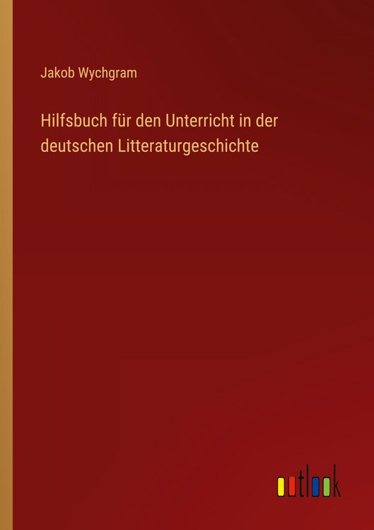 Produktbild: Hilfsbuch f&uuml;r den Unterricht in der deutschen Litteraturgeschichte