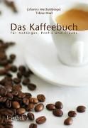 Produktbild: Das Kaffeebuch f&uuml;r Anf&auml;nger, Profis und Freaks