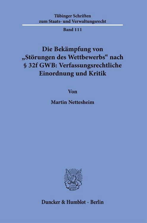 Produktbild: Die Bek&auml;mpfung von "St&ouml;rungen des Wettbewerbs" nach &sect; 32f GWB: Verfassungsrechtliche Einordnung und Kritik
