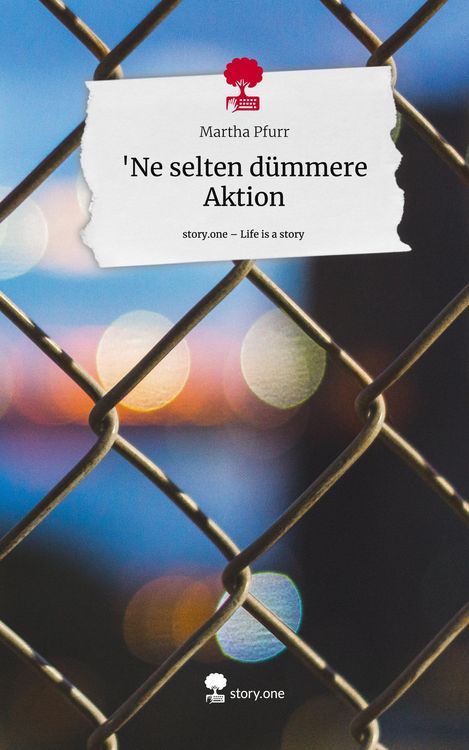 Produktbild: 'Ne selten d&uuml;mmere Aktion. Life is a Story - story.one