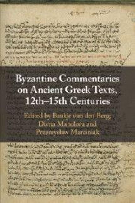 Produktbild: Byzantine Commentaries on Ancient Greek Texts, 12th-15th Centuries