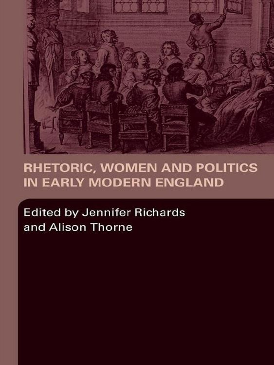 Produktbild: Rhetoric, Women and Politics in Early Modern England