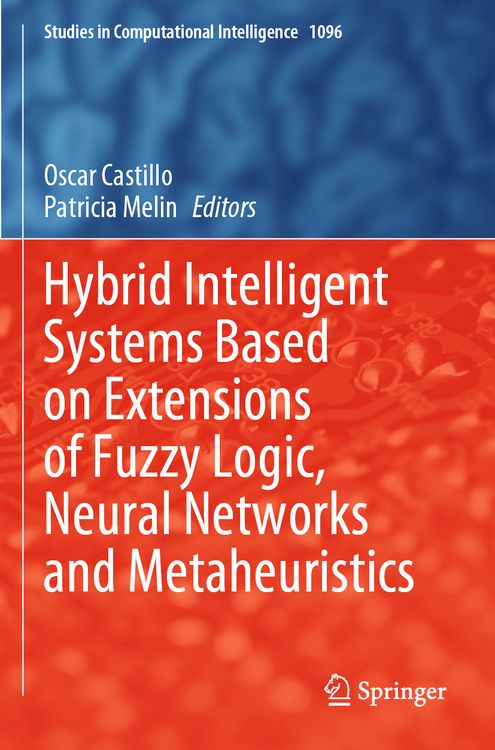 Produktbild: Hybrid Intelligent Systems Based on Extensions of Fuzzy Logic, Neural Networks and Metaheuristics