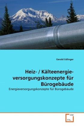 Produktbild: Edlinger, G: Heiz- / K&auml;lteenergie- versorgungskonzepte f&uuml;r B