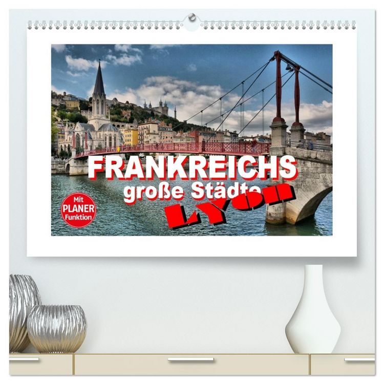 Produktbild: Frankreichs gro&szlig;e St&auml;dte - Lyon (hochwertiger Premium Wandkalender 2026 DIN A2 quer), Kunstdruck in Hochglanz