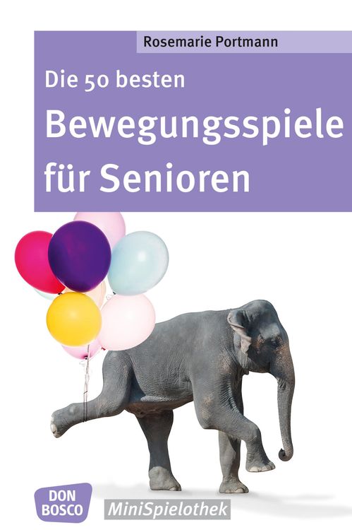 Bild vom Artikel Die 50 besten Bewegungsspiele für Senioren - eBook vom Autor Rosemarie Portmann