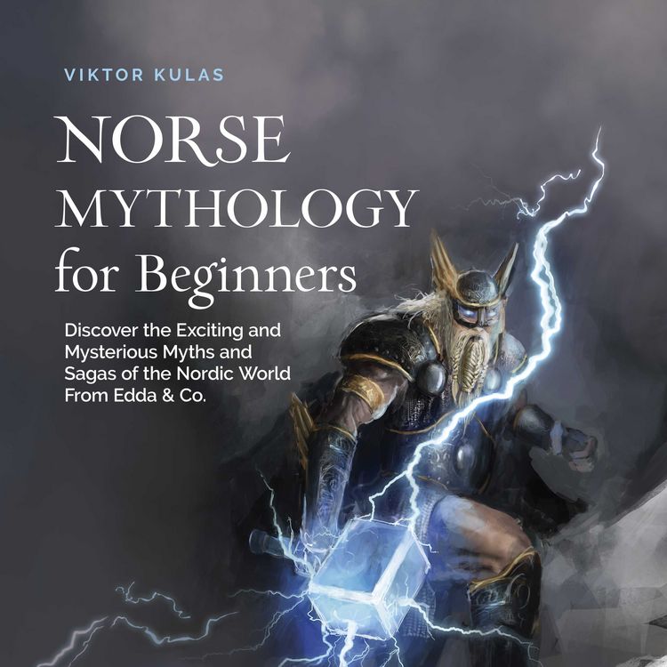 Produktbild: Norse Mythology for Beginners: Discover the Exciting and Mysterious Myths and Sagas of the Nordic World From Edda & Co.