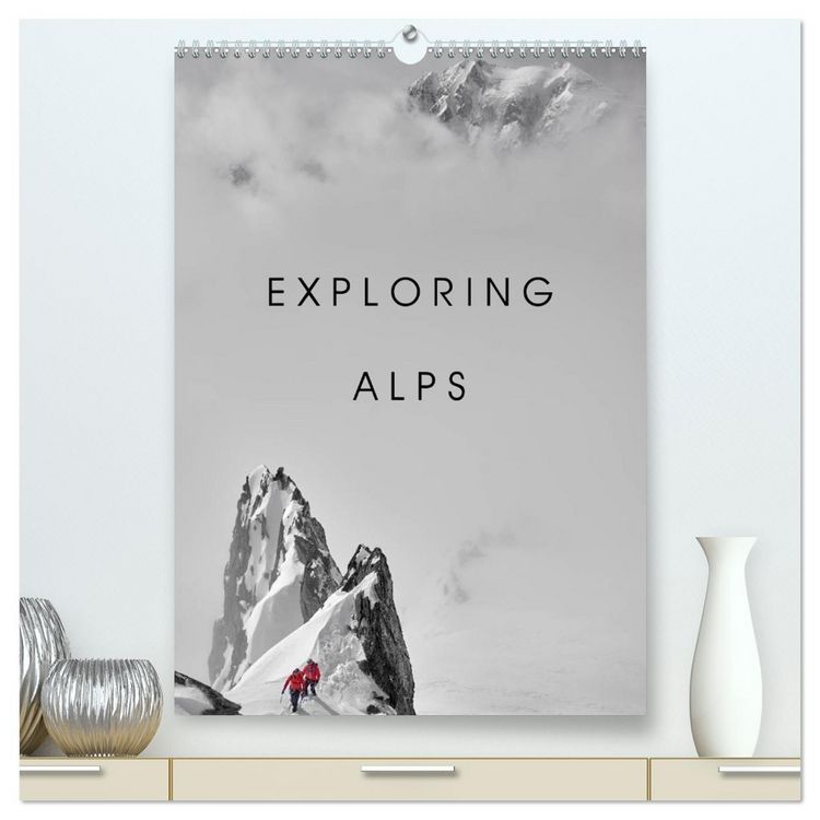 Produktbild: EXPLORING ALPS (High Quality Premium Wall Calendar 2026 DIN A2 portrait),CALVENDO 12 Month Wall Calendar