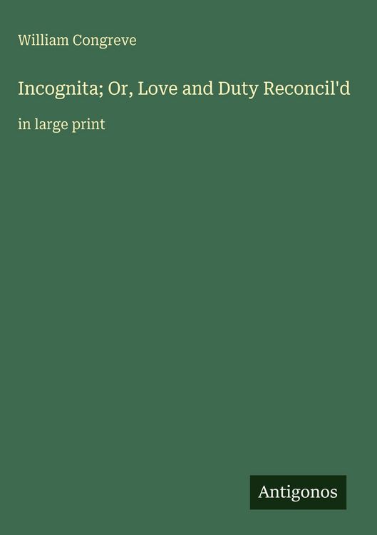 Produktbild: Incognita; Or, Love and Duty Reconcil'd