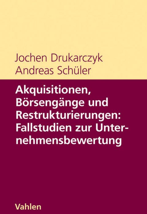 Produktbild: Akquisitionen, B&ouml;rseng&auml;nge und Restrukturierungen: Fallstudien zur Unternehmensbewertung